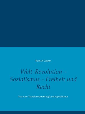 cover image of Welt-Revolution--Sozialismus--Freiheit und Recht